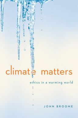 Climate Matters: Ethics in a Warming World  9780393937961 Front Cover