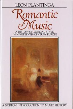 Romantic Music A History of Musical Style in Nineteenth-Century Europe  9780393951967 Front Cover