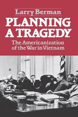 Planning a Tragedy The Americanization of the War in Vietnam  9780393953268 Front Cover