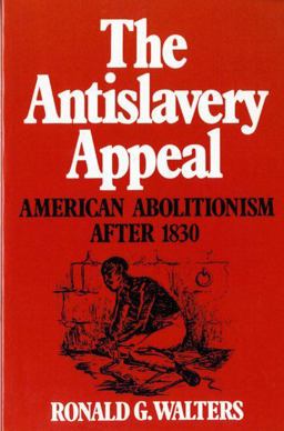 Antislavery Appeal American Abolitionism after 1830  9780393954449 Front Cover