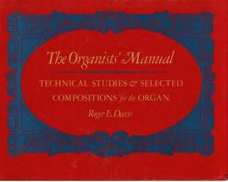 Organists' Manual Technical Studies and Selected Compositions for the Organ  9780393954616 Front Cover
