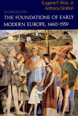 Foundations of Early Modern Europe, 1460-1559 2nd 9780393963045 Front Cover