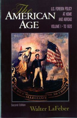 American Age: United States Foreign Policy at Home and Abroad, Vol. 1: To 1920 2nd 9780393964752 Front Cover
