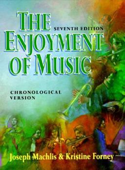 Enjoyment of Music, Chronological Version 7th 9780393966435 Front Cover