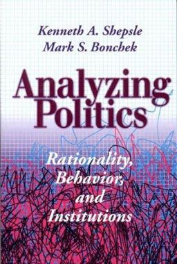 Analyzing Politics Rationality, Behavior and Institutions  9780393971071 Front Cover