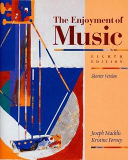 Enjoyment of Music An Introduction to Perceptive Listening, Shorter Version 8th 9780393973013 Front Cover
