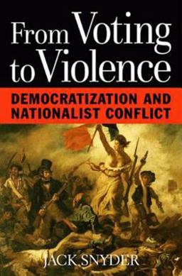 From Voting to Violence Democratization and Nationalist Conflict  9780393974812 Front Cover