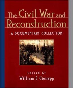 Civil War and Reconstruction A Documentary Collection  9780393975550 Front Cover