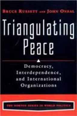Triangulating Peace Democracy, Interdependence, and International Organizations  9780393976847 Front Cover