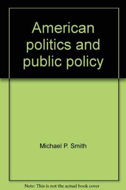 American Politics and Public Policy American Politics and Public Policy