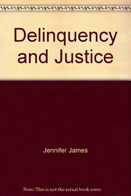 Delinquency and Justice