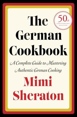 German Cookbook A Complete Guide to Mastering Authentic German Cooking  9780394401386 Front Cover