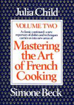 Mastering the Art of French Cooking, Volume 2 A Cookbook  9780394401522 Front Cover