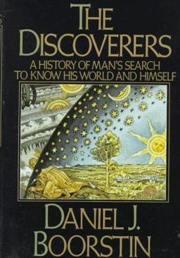 Discoverers A History of Man's Search to Know His World and Himself  9780394402291 Front Cover