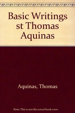 Basic Writings of Saint Thomas Aquinas