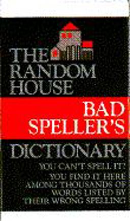 Bad Speller's Dictionary  9780394491998 Front Cover
