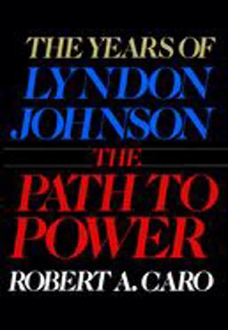 Path to Power The Years of Lyndon Johnson  9780394499734 Front Cover