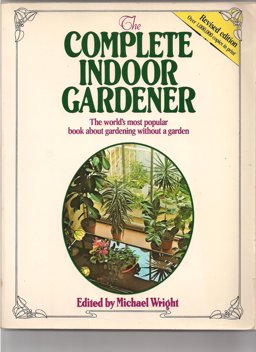 The Complete Indoor Gardener