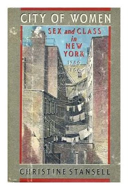 City of Women Sex and Class in New York, 1789-1860  9780394515342 Front Cover