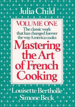Mastering the Art of French Cooking  9780394533995 Front Cover
