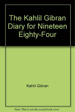 The Kahlil Gibran Diary for Nineteen Eighty-Four