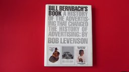 Bill Bernbach's Book A History of Advertising That Changed the History of Advertising  9780394549200 Front Cover