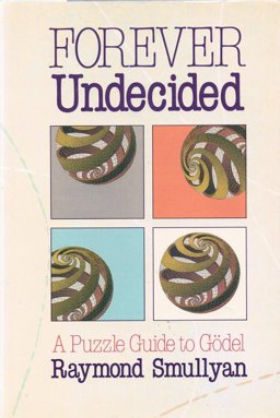 Forever Undecided A Puzzle Guide to Gï¿½del  9780394549439 Front Cover