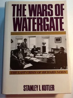 Wars of Watergate The Last Crisis of Richard Nixon  9780394562346 Front Cover