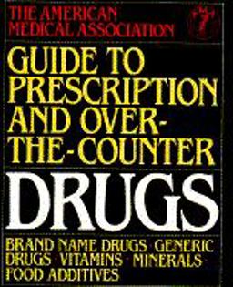 Guide to Prescription and Over-the-Counter Drugs Guide to Prescription and Over-the-Counter Drugs