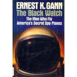 Black Watch : The Men Who Fly America's Secret Spy Planes  9780394575070 Front Cover