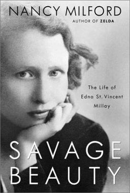 Savage Beauty The Life of Edna St. Vincent Millay  9780394575896 Front Cover