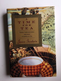 Time for Tea : Travels Through China and India in Search of Tea  9780394579412 Front Cover