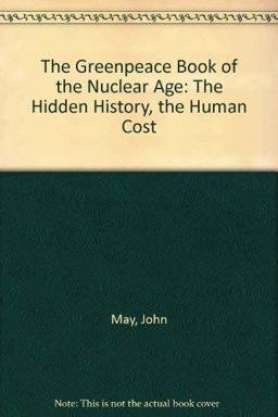 The Greenpeace Book of Nuclear Age The Greenpeace Book of Nuclear Age