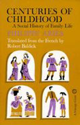 Centuries of Childhood A Social History of Family Life  9780394702865 Front Cover