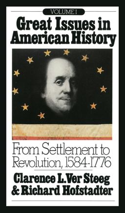 Great Issues in American History, Vol. I From Settlement to Revolution, 1584-1776  9780394705408 Front Cover