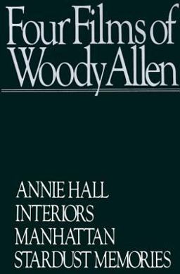 Four Films Annie Hall, Interiors, Manhattan, Stardust Memories  9780394712291 Front Cover