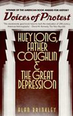 Voices of Protest Huey Long, Father Coughlin, and the Great Depression  9780394716282 Front Cover
