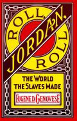 Roll, Jordan, Roll The World the Slaves Made  9780394716527 Front Cover