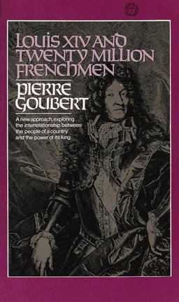 Louis XIV and Twenty Million Frenchmen A New Approach, Exploring the Interrelationship Between the People of a Country and the Power of Its King  9780394717517 Front Cover