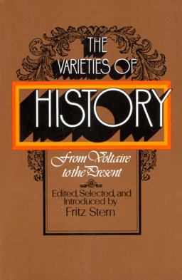 Varieties of History From Voltaire to the Present  9780394719627 Front Cover