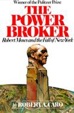 Power Broker Robert Moses and the Fall of New York  9780394720241 Front Cover