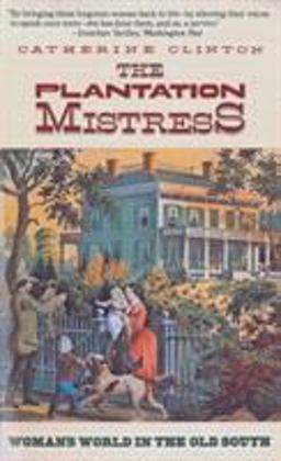 Plantation Mistress Woman's World in the Old South  9780394722535 Front Cover