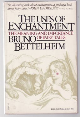 Uses of Enchantment The Meaning and Importance of Fairy Tales  9780394722658 Front Cover
