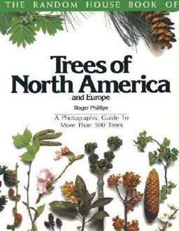 Random House Book of Trees of North America and Europe A Photographic Guide to More Than 500 Trees  9780394735412 Front Cover