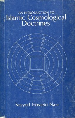 An Introduction to Islamic Cosmological Doctrines An Introduction to Islamic Cosmological Doctrines