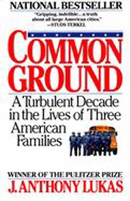 Common Ground A Turbulent Decade in the Lives of Three American Families (Pulitzer Prize Winner)  9780394746166 Front Cover