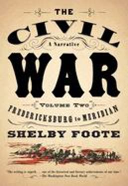 Civil War: a Narrative Volume 2: Fredericksburg to Meridian  9780394746210 Front Cover