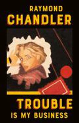 Trouble Is My Business  9780394757643 Front Cover