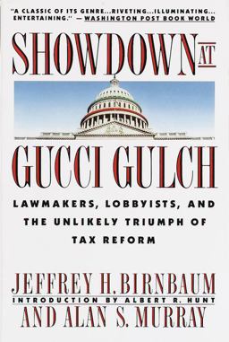 Showdown at Gucci Gulch Lawmakers, Lobbyists, and the Unlikely Triumph of Tax Reform  9780394758114 Front Cover