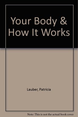 Your Body and How It Works